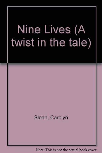 Nine Lives (A Twist in the Tale) (9781855430211) by Carolyn Sloan