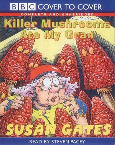 9781855491564: Killer Mushrooms Ate My Gran: Complete & Unabridged (C2C Childrens)
