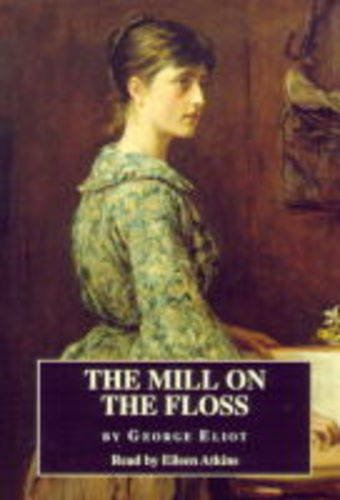 The Mill on the Floss Complete & Unabridged (9781855494459) by Eliot, George