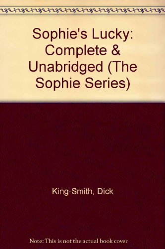 Sophie's Lucky (The Sophie Series) (9781855497269) by King-Smith, Dick