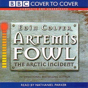 9781855498129: Artemis Fowl: Complete & Unabridged: The Arctic Incident (Cover to Cover)