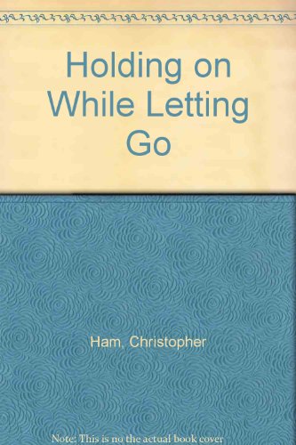 Holding on While Letting Go: A Report on the Relationship Between Directly Managed Units and DHAs (9781855510647) by Ham, Chris