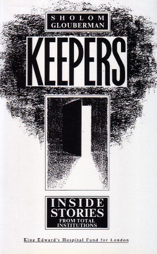 Beispielbild fr Keepers : Inside Stories from Total Institutions zum Verkauf von PsychoBabel & Skoob Books
