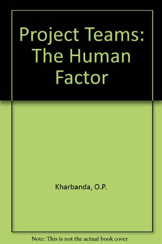 Project Teams: The Human Factor (9781855540132) by Kharbanda, Om Prakash; Stallworthy, Ernest A.