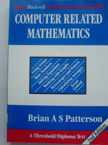 Computer Related Mathematics (NCC Threshold/diploma Texts) (9781855540644) by Patterson, Brian