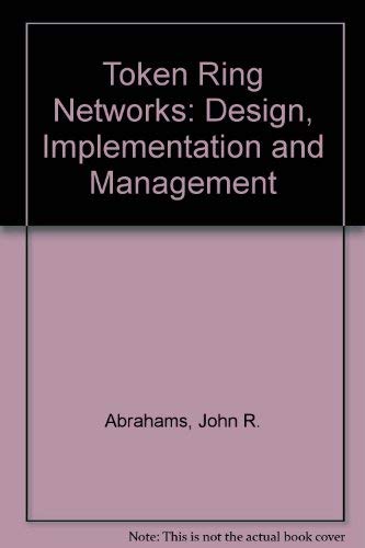 Imagen de archivo de Token Ring Networks: Design, Implementation and Management a la venta por Stephen White Books