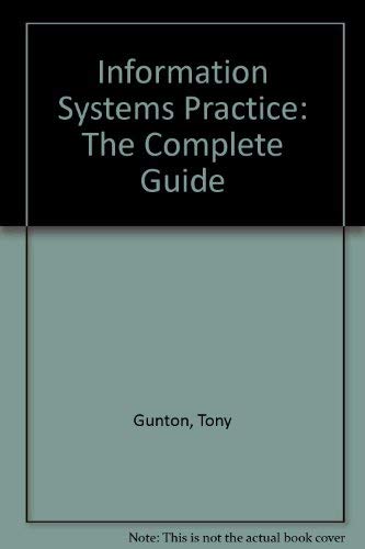Information Systems Practice: The Complete Guide (9781855541719) by Gunton, Tony