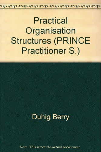 Stock image for Practical Organization Structures: A Definitive Guide (Prince Practitioner Series) for sale by Bookmans