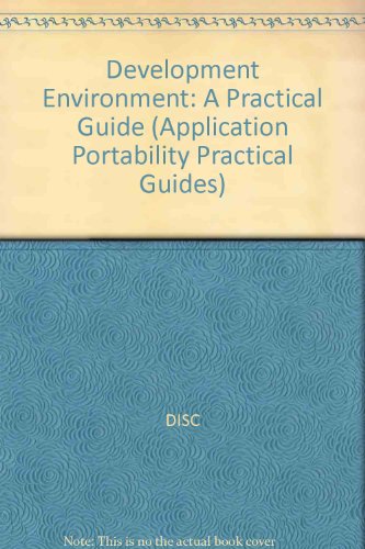 Development Environment: Open Systems Technology Transfer (Applications Portability Practical Guides) (9781855542273) by Rankin, James