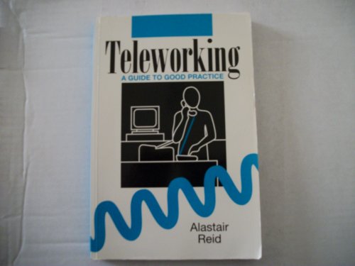 Stock image for Teleworking : A Guide to Good Practice for sale by Better World Books