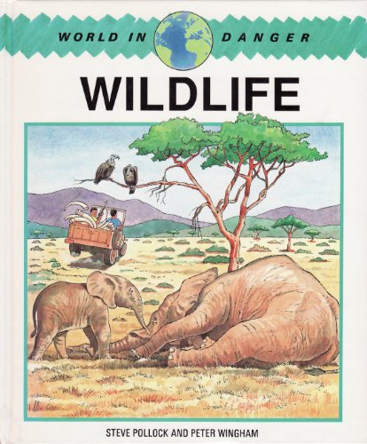 Stock image for Wildlife - World in Danger for sale by AwesomeBooks