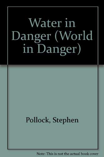 Beispielbild fr Water in Danger (World in Danger) zum Verkauf von AwesomeBooks