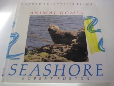 Homes on the Seashore (Animal Homes) (9781855610446) by Burton, Robert; Oxford Scientific Films