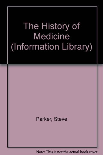 Beispielbild fr The History of Medicine (Information Library) zum Verkauf von AwesomeBooks