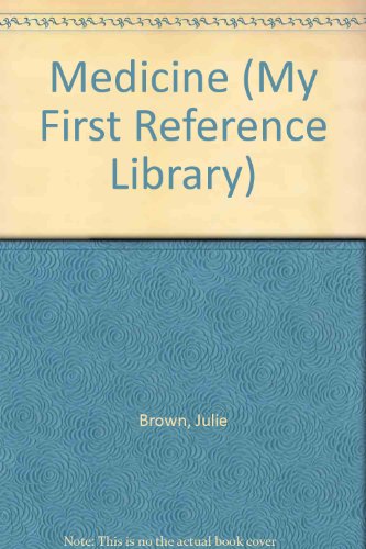 Imagen de archivo de Medicine (My First Reference Library) a la venta por Reuseabook