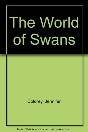 The World of Swans (The World of) (9781855610859) by Oxford Scientific Films