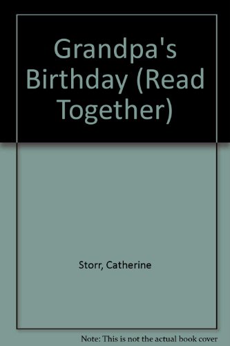 Grandpa's Birthday (Read Together) (9781855612945) by Catherine Storr; Toni Goffe