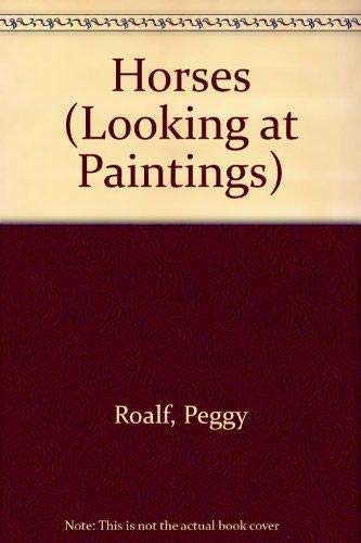 Horses (Looking at Paintings) (9781855613164) by Peggy-roalf
