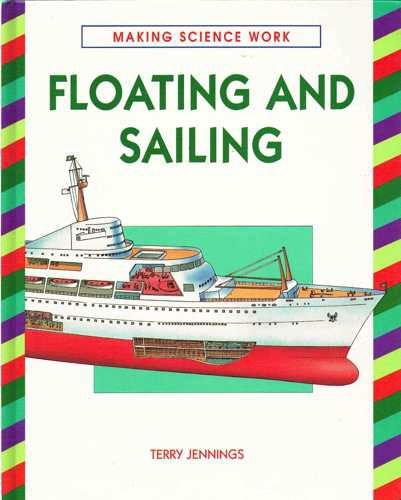 Making Science Work: Floating and Sailing (Making Science Work) (9781855613997) by Jennings, Terry