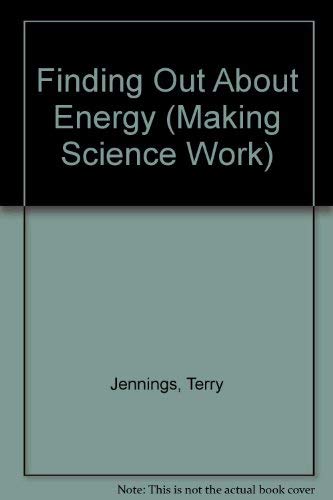 Stock image for MSW FINDING OUT ABOUT ENERGY (Making Science Work) for sale by AwesomeBooks