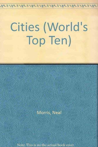 Stock image for WORLDS TOP 10 CITIES (World's Top Ten) for sale by AwesomeBooks