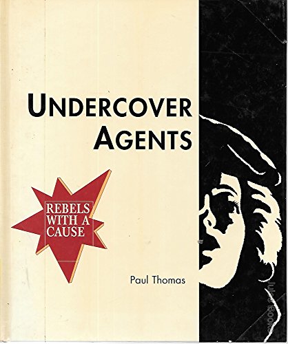 Stock image for UNDERCOVER AGENTS (Rebels with a Cause) for sale by WorldofBooks