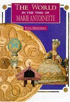 9781855617087: The World in the Time of Marie Antoinette (World in the Time of)