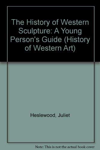 Stock image for History of Western Sculpture : A Young Person's Guide for sale by Better World Books Ltd