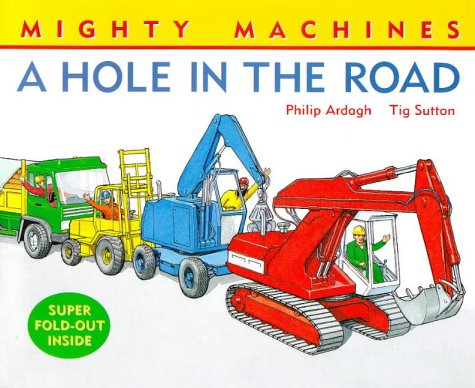 Stock image for HOLE IN THE ROAD (Mighty Machines) for sale by WorldofBooks