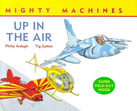 Stock image for Up in the Air (Mighty Machines) for sale by AwesomeBooks