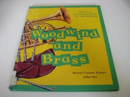 Stock image for MUSICAL INSTRUMENTS WOODWIND & BRAS (Musical Instruments of the World) for sale by WorldofBooks