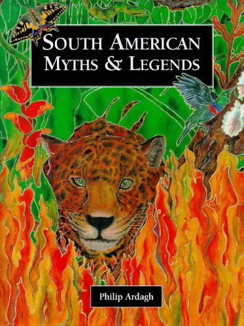 Imagen de archivo de MYTHS & LEGENDS SOUT AMERICAN (Myths & Legends from Around the World) a la venta por WorldofBooks