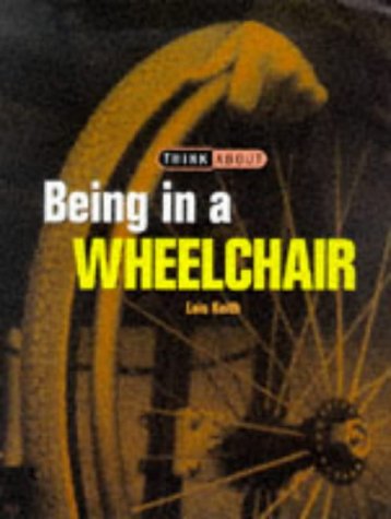 9781855618060: Think About...being in a Wheelchair (Think About)