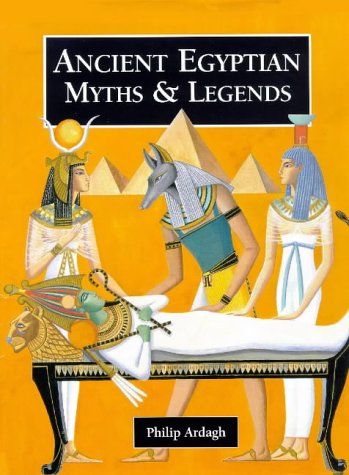 Stock image for Ancient Egyptian Myths and Legends (Myths & Legends from Around the World) for sale by MusicMagpie