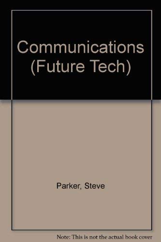 Communications (Future Tech) (9781855618657) by Parker, Steve