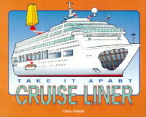 Cruise Liner (Take It Apart) (9781855618688) by Oxlade, Chris; Grey, Mike