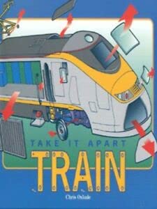 Train (Take It Apart) (9781855618718) by Oxlade, Chris; Grey, Mike