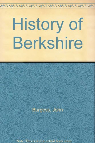 History of Berkshire (9781855620896) by John Burgess