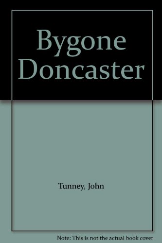 Stock image for Bygone Doncaster for sale by AwesomeBooks
