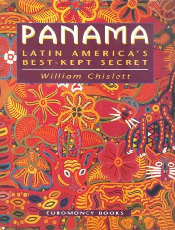 Imagen de archivo de Panama : Latin America's Best Kept Secret a la venta por Shadow Books