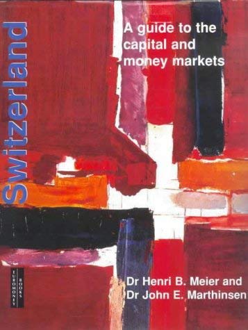 Imagen de archivo de Switzerland: A Guide to the Money and Capital Markets a la venta por Irish Booksellers