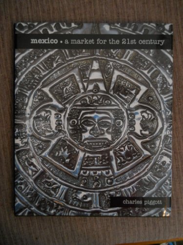 Stock image for Mexico: A Market for the 21st Century for sale by RIVERLEE BOOKS