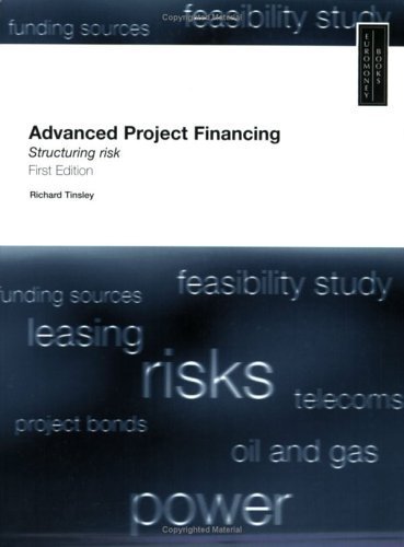 9781855648340: Advanced Project Financing: Structuring the Risks