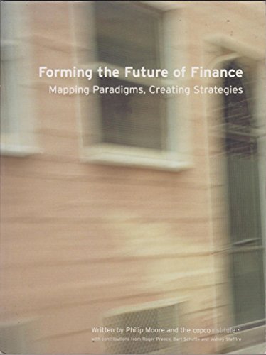 Beispielbild fr Forming the Future of Finance: Mapping Paradigms, Creating Strategies zum Verkauf von Fact or Fiction