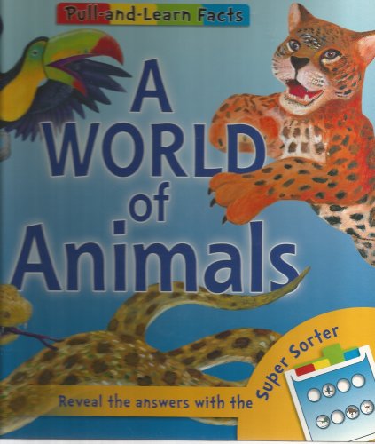 Beispielbild fr A World of Animals (Pull and Learn Facts) zum Verkauf von Wonder Book