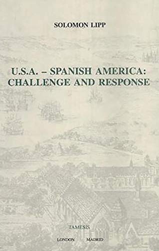 9781855660335: U.S.A. – Spanish America – Challenge and Response: 154 (Monografas A)