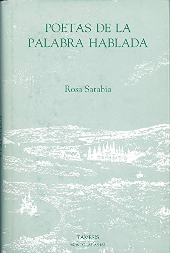 POETAS DE LA PALABRA HABLADA. UN ESTUDIO DE LA POESIA HISPANOAMERICANA CONTEMPORANEA - SARABIA, R.