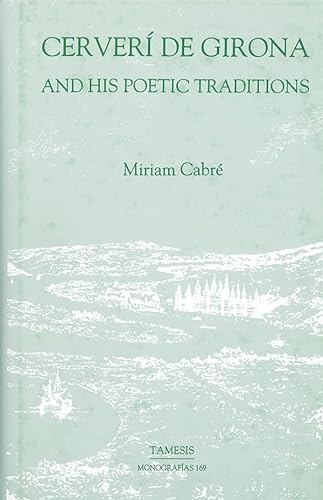 9781855660427: Cerver de Girona and his Poetic Traditions: 169 (Monografas A)