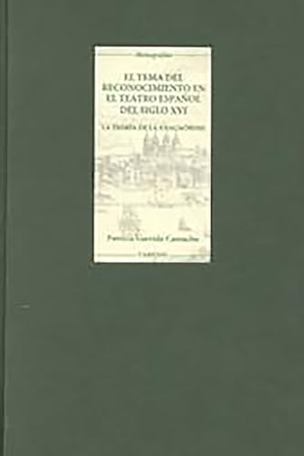 9781855660489: El Tema Del Reconocimiento En El Teatro Espanol Del Siglo XVI: LA Teoria De LA Anagnorisis