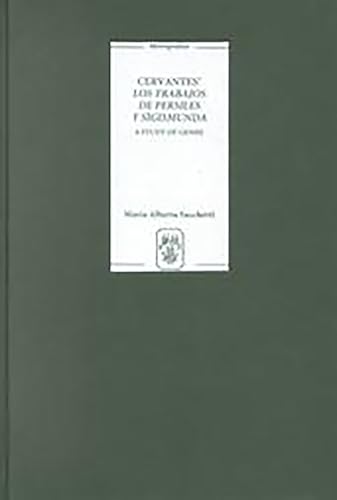 9781855660779: Cervantes' Los trabajos de Persiles y Sigismunda: A Study of Genre (Monografas A)